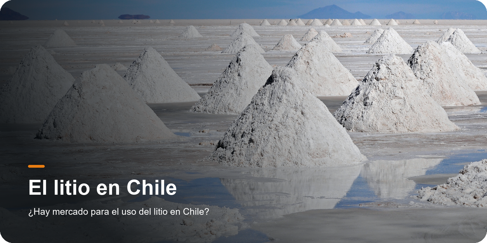 El litio en Chile. ¿Hay mercado para el uso del litio en Chile?